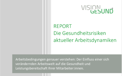 VisionGesund Report zur Arbeit: Studie zu den Gesundheitsrisiken aktueller Arbeitsdynamiken