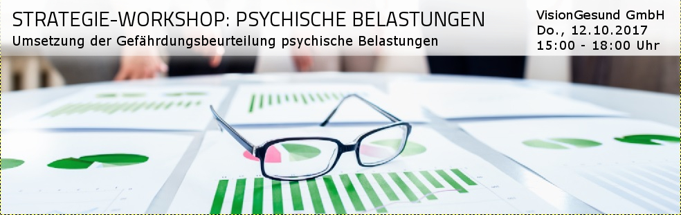 VisionGesund Strategie-Workshop: Psychische Belastungen am 10.10.2017